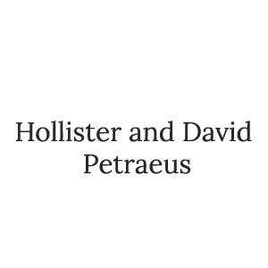 Hollister and David Petraeus